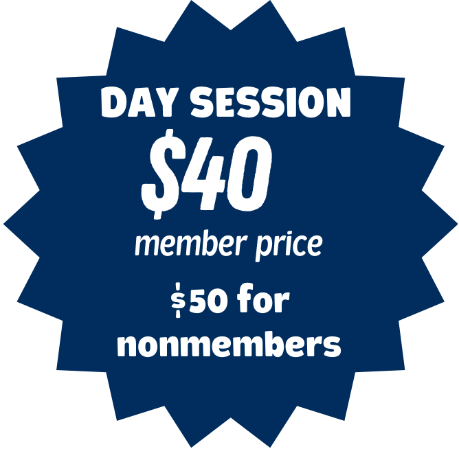 DAY SESSION: $40 member price | $50 for nonmembers