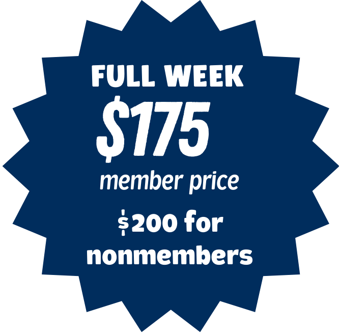 FULL WEEK: $175 member price | $200 for nonmembers